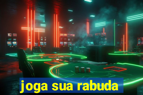 joga sua rabuda